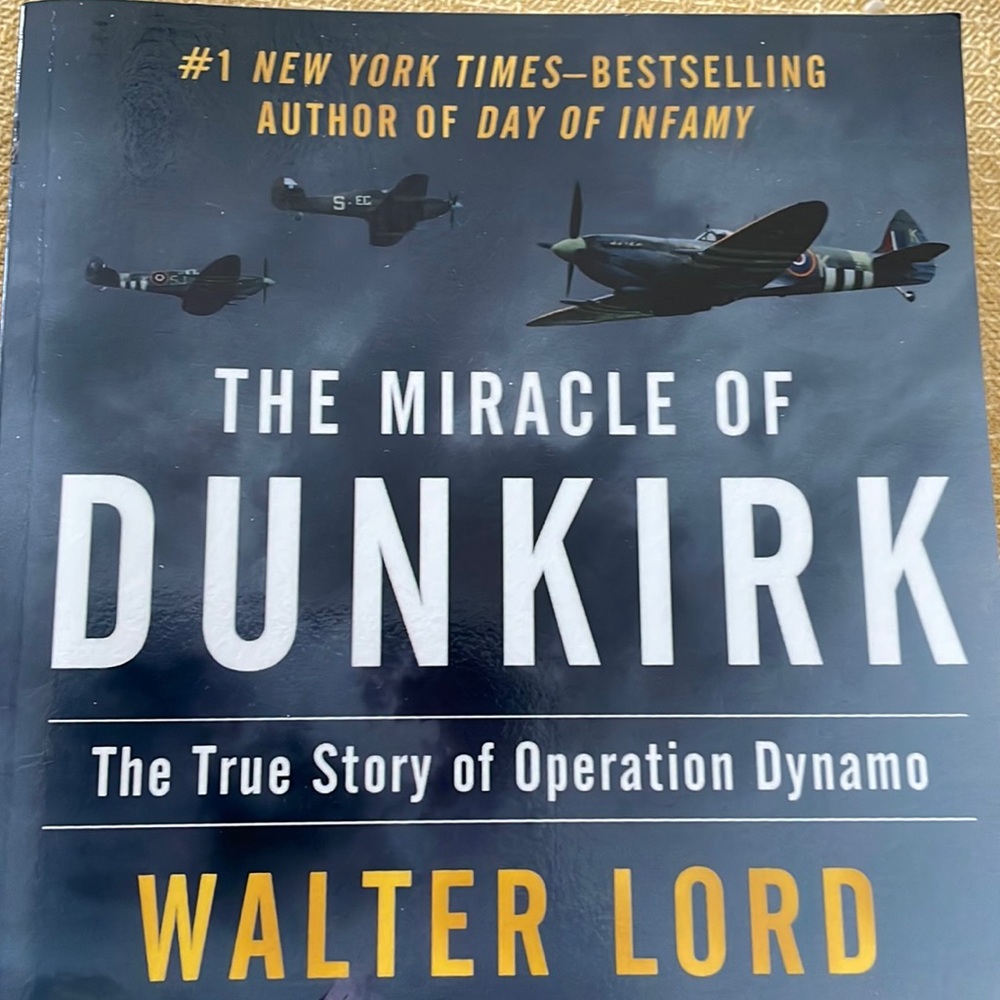 The Miracle of Dunkirk. True story of Operation Dynamo by Walter Lord.